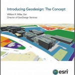 “Introducing Geo-Design:The Concept”, por William Miller, para ESRI