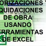 Valorizaciones y liquidaciones de obra usando herramientas de excel
