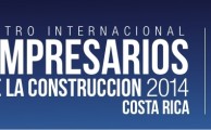 Encuentro Internacional de Empresarios de la Construcción @CCConstruccion 20 y 21 de Febrero 2014 - #CostaRica