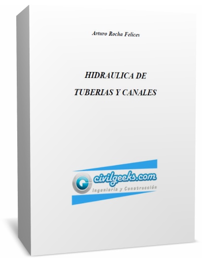 Libro Completo de Hidráulica de Tuberías y Canales [Dr. Arturo Rocha]