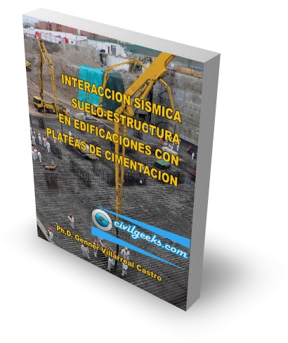 Libro "INTERACCIÓN SÍSMICA SUELO - ESTRUCTURA EN EDIFICACIONES CON PLATEAS DE CIMENTACIÓN" [Ph.D. Genner Villarreal]